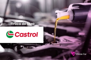 Troca de Óleo Castrol | Tchicas Car Centro Automotivo