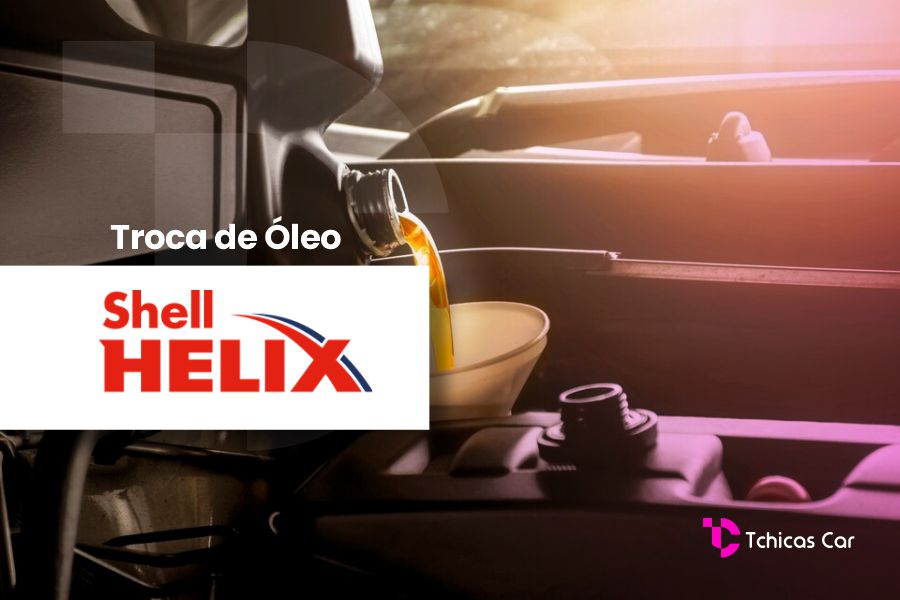 Troca de Óleo Shell Helix | Tchicas Car